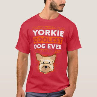 Yorkie Coolest Dog  Dog Owner Yorkshire Terrier  T-Shirt