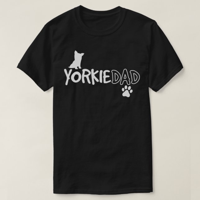 Yorkie Dad  Funny Cute Dog Owner Gift  T-Shirt (Design Front)