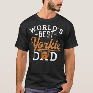 Yorkie Dad  Funny Yorkshire Terrier Dog Worlds Bes T-Shirt