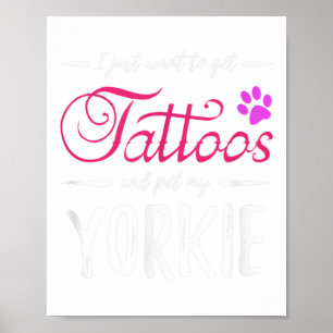 Yorkie Dog Lover Tattoo Funny Dog Mum Gift Idea Poster