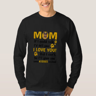 Yorkie Dog Mum I Love You Kisses Funny Loveable Mo T-Shirt