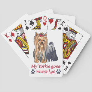 Yorkie Goes Where I Go Playing Cards
