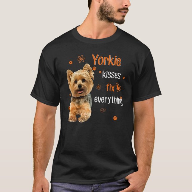 Yorkie kisses fix everything T-Shirt (Front)