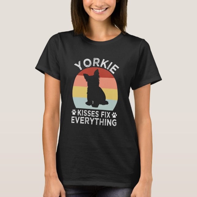 Yorkie Kisses Fix Everything Yorkshire Terrier Hum T-Shirt (Front)