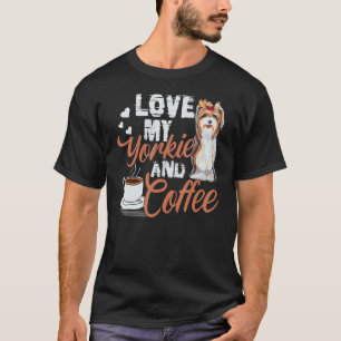Yorkie Love My Yorkie And Coffee Yorkshire Terrier T-Shirt