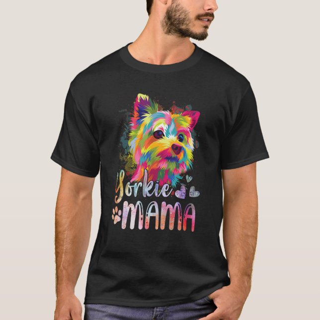 Yorkie Mama Colourful Yorkshire Terrier Dog Mum T-Shirt (Front)