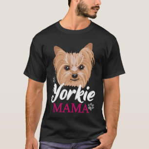 Yorkie Mama Mum Mother Cute Yorkshire Terrier Dog T-Shirt