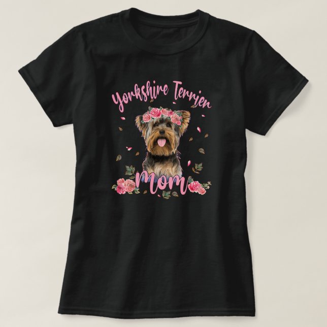 Yorkie Mom Yorkie Lover Owner Gifts Yorkie Dog T-Shirt (Design Front)