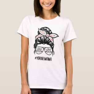 Yorkie Mum Messy Bun Hair Glasses, Yorkshire Terri T-Shirt