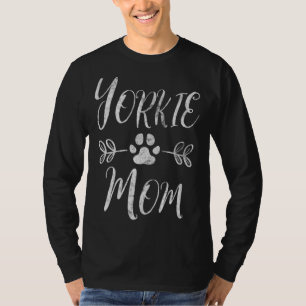 Yorkie Mum Yorkie Dog Lover Owner Funny Dog Mum T-Shirt