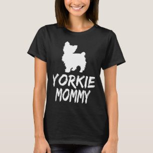 Yorkie Mummy Gift For Women Yorkshire Terrier Lov T-Shirt