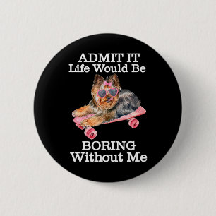 Yorkie Puppy Owners Love Skateboarding Yorkshire T 6 Cm Round Badge