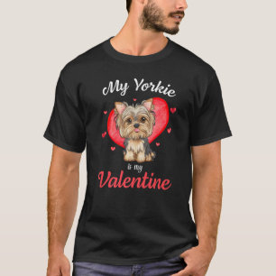 Yorkie Valentines My Yorkie Is My Valentine Men Wo T-Shirt