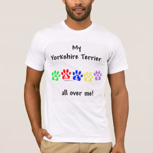Yorkie Walks All Over You T-Shirt