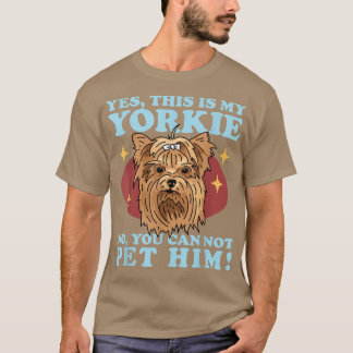 Yorkie Yorkshire Terrier Dog Owner This Is My York T-Shirt