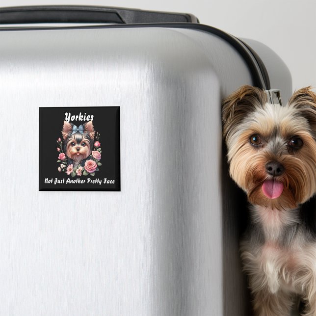 Yorkies, Not Just Another Pretty Face Magnet (Creator Uploaded)