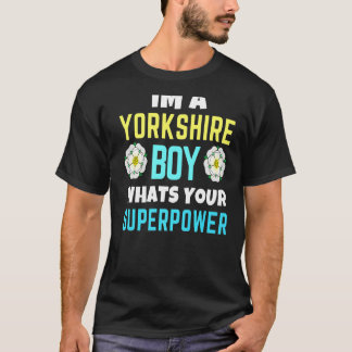 Yorkshire Boy Whats Your Superpower Yorkshire Day  T-Shirt