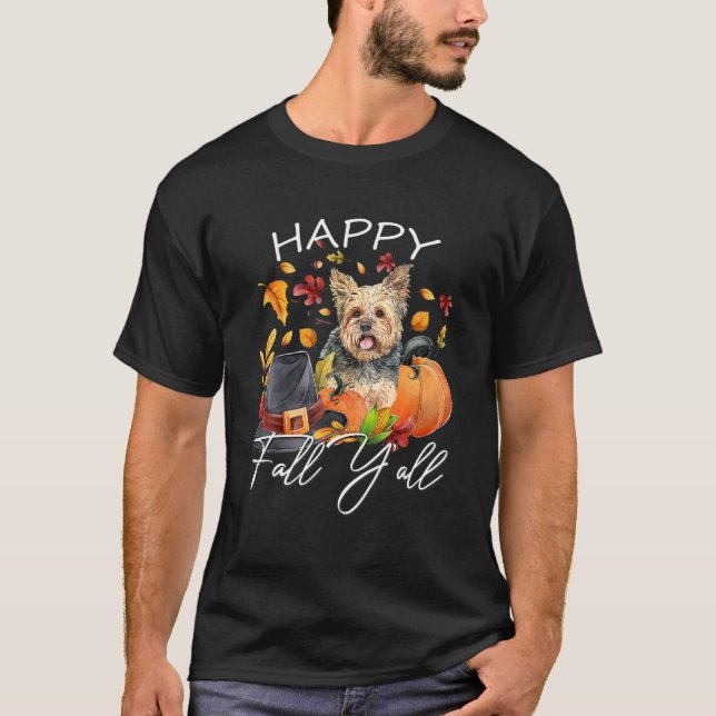 Yorkshire Owner   Happy Fall Y'all Autumn Thanksgi T-Shirt (Front)