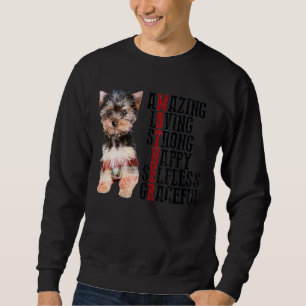 Yorkshire Terrier Amazing Loving Strong Happy Self Sweatshirt