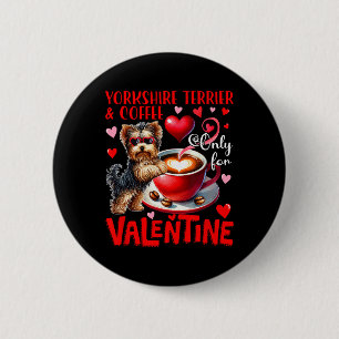 Yorkshire Terrier And Coffee Only For Valentine Jo 6 Cm Round Badge