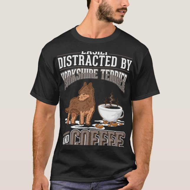 Yorkshire Terrier And Coffee Yorkie T-Shirt (Front)