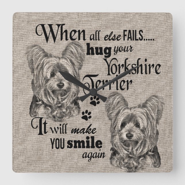 Yorkshire Terrier art when everything fails quote Square Wall Clock (Front)