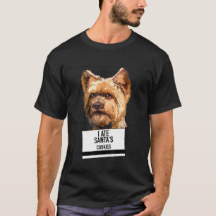 Yorkshire Terrier Ate Santa Cookies T-Shirt