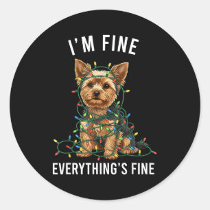 Yorkshire Terrier Christmas I'm Fine Everything Is Classic Round Sticker
