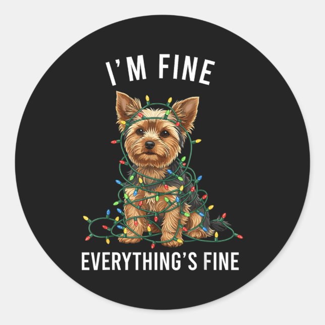 Yorkshire Terrier Christmas I'm Fine Everything Is Classic Round Sticker (Front)