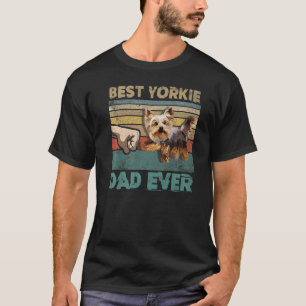 Yorkshire Terrier Dad Best Yorkie Dad Ever T-Shirt