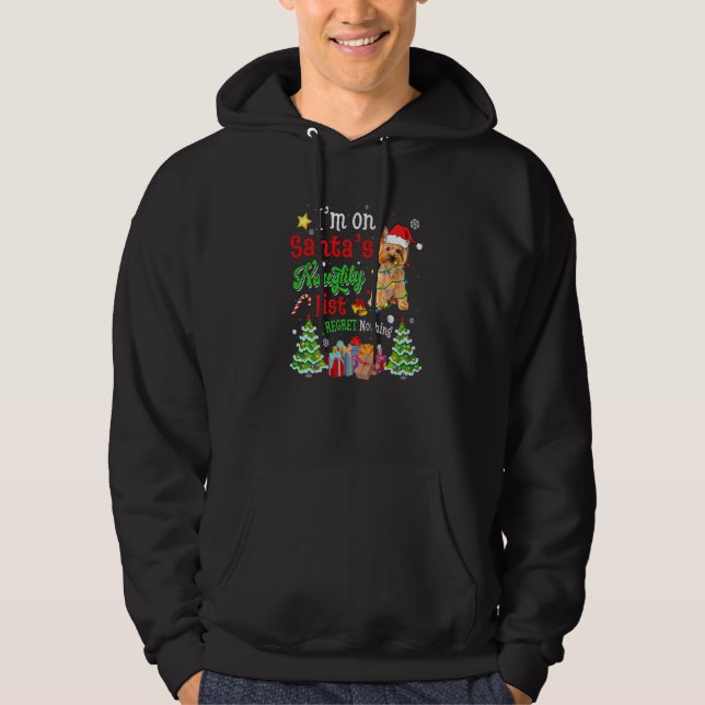 Yorkshire Terrier Dog On Santa's Naughty List Xmas Hoodie (Front)