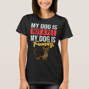 Yorkshire Terrier Dog Puppies Owner 3 T-Shirt