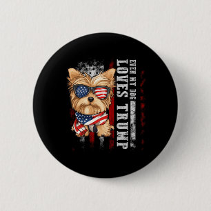 Yorkshire Terrier Dog Yorkie Even My Dog Loves Tru 6 Cm Round Badge