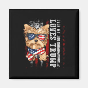 Yorkshire Terrier Dog Yorkie Even My Dog Loves Tru Magnet