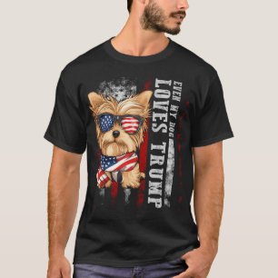 Yorkshire Terrier Dog Yorkie Even My Dog Loves Tru T-Shirt