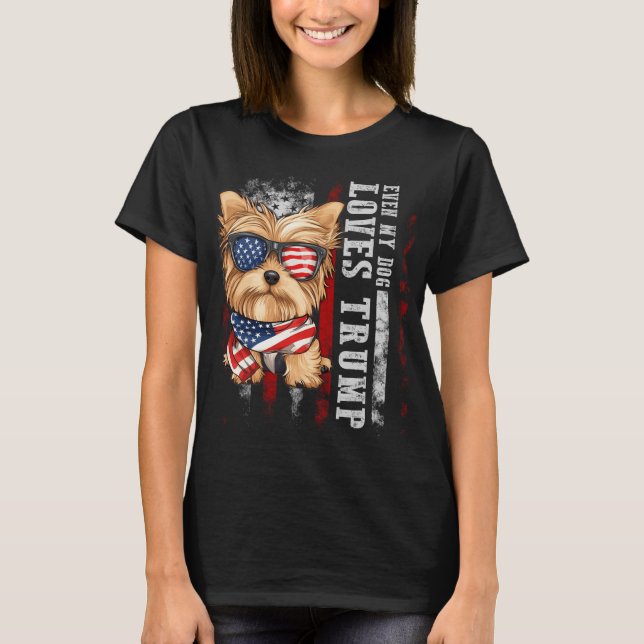 Yorkshire Terrier Dog Yorkie Even My Dog Loves Tru T-Shirt (Front)