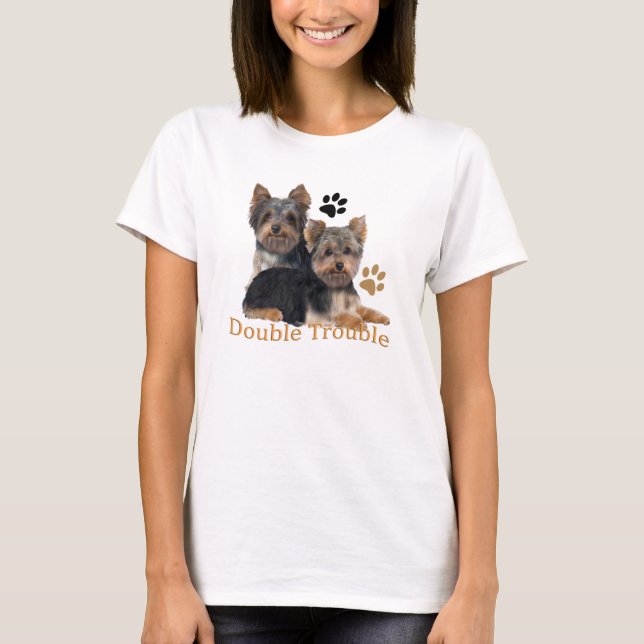 Yorkshire Terrier Double Trouble apparel T-Shirt (Front)