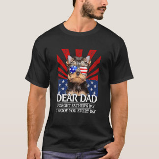 Yorkshire Terrier Forget Father's Day I Woof You E T-Shirt