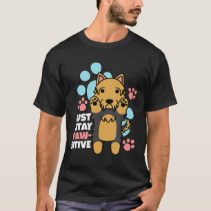 Yorkshire Terrier Just Stay Pawsitive Funny Dog Gi T-Shirt