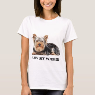 YORKSHIRE TERRIER  LUV MY YORKIE T-Shirt