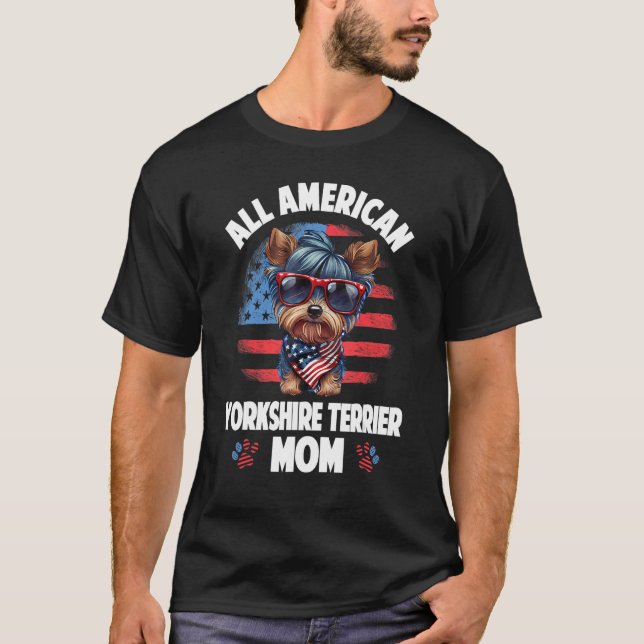 Yorkshire Terrier Mom 4th of July Merica Patriotic T-Shirt (Front)