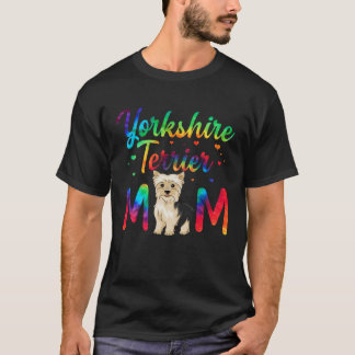 Yorkshire Terrier Mom Tie Dye Dog Mom Mothers Day T-Shirt