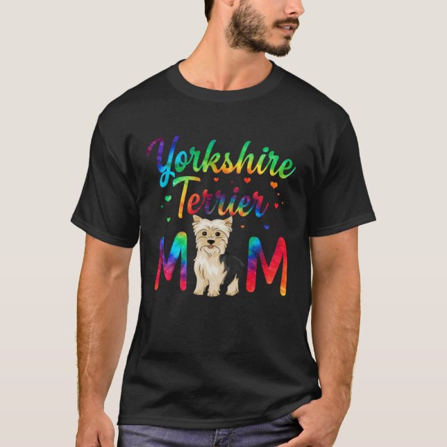 Yorkshire Terrier Mom Tie Dye Dog Mom Mothers Day T-Shirt (Front)
