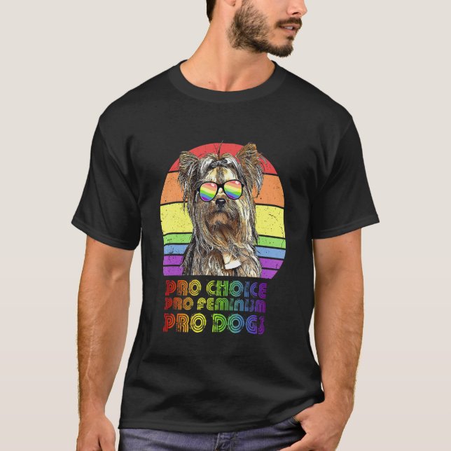 Yorkshire Terrier Pro Choice Pro Feminism Pro Dogs T-Shirt (Front)