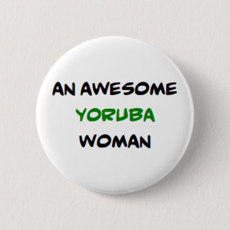 yoruba woman, awesome 6 cm round badge