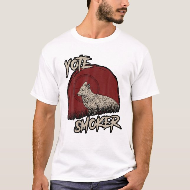 Yote Smoker Coyote Wolf Hunting Hunters Gift T-Shirt (Front)