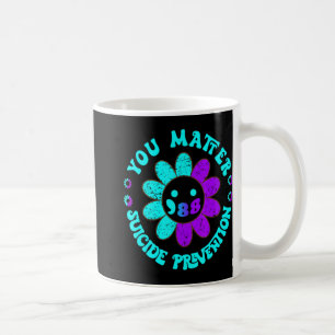 You 988 Suicide Prevention Awareness Daisy  Coffee Mug