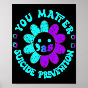 You 988 Suicide Prevention Awareness Daisy  Poster