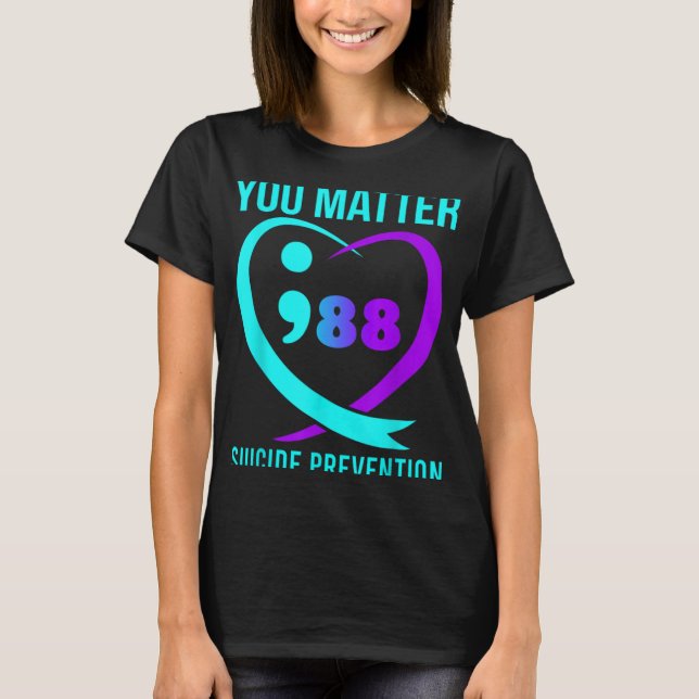 You 988 Suicide Prevention Awareness  T-Shirt (Front)