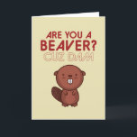 You A Beaver Cuz Dam Cute Pun Funny Valentines Day Holiday Card<br><div class="desc">Funny Valentine's Day card for your loved ones. Perfect for those who love humour, jokes and puns. A great Valentine's Day greeting card for husband, wife, boyfriend, girlfriend or best friend. Celebrate love with laughter and humour. Personalise the message to fit your occasion. You can also change the background colour...</div>